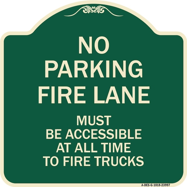 Fire Lane Must Accessible All Time to Fire Trucks Heavy-Gauge Aluminum Sign, 18" x 18", G-1818-23997